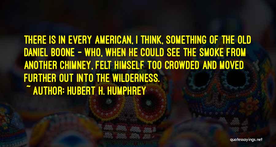 Hubert H. Humphrey Quotes 2135167