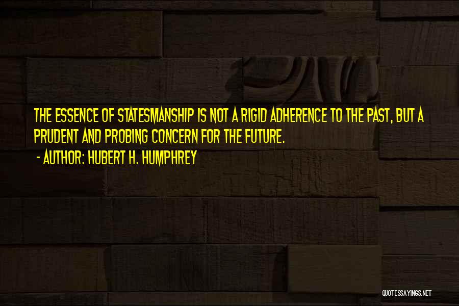 Hubert H. Humphrey Quotes 2256461