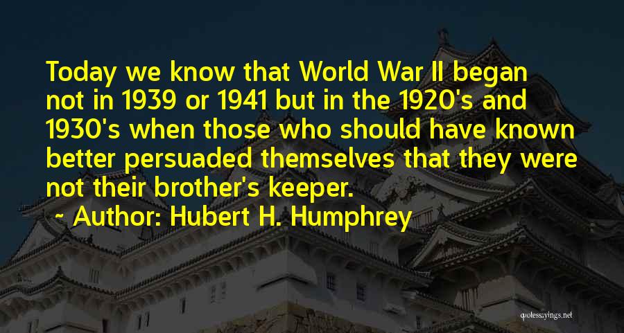 Hubert H. Humphrey Quotes 2268293