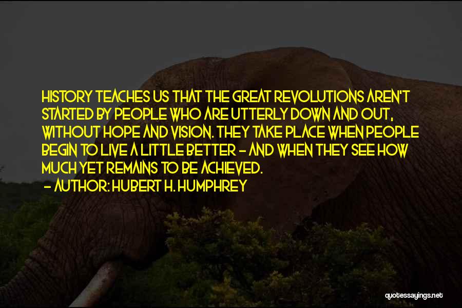 Hubert H. Humphrey Quotes 676101