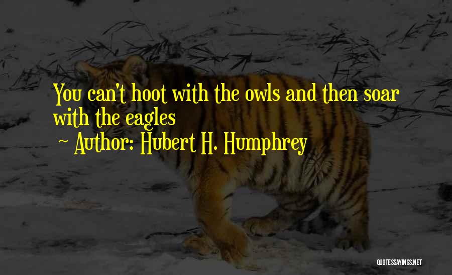 Hubert H. Humphrey Quotes 685881