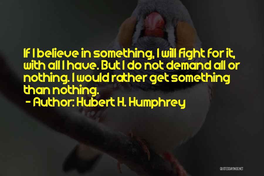 Hubert H. Humphrey Quotes 856825