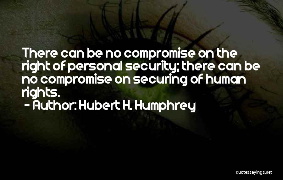 Hubert H. Humphrey Quotes 879938