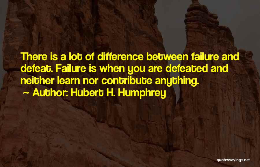 Hubert H. Humphrey Quotes 892255