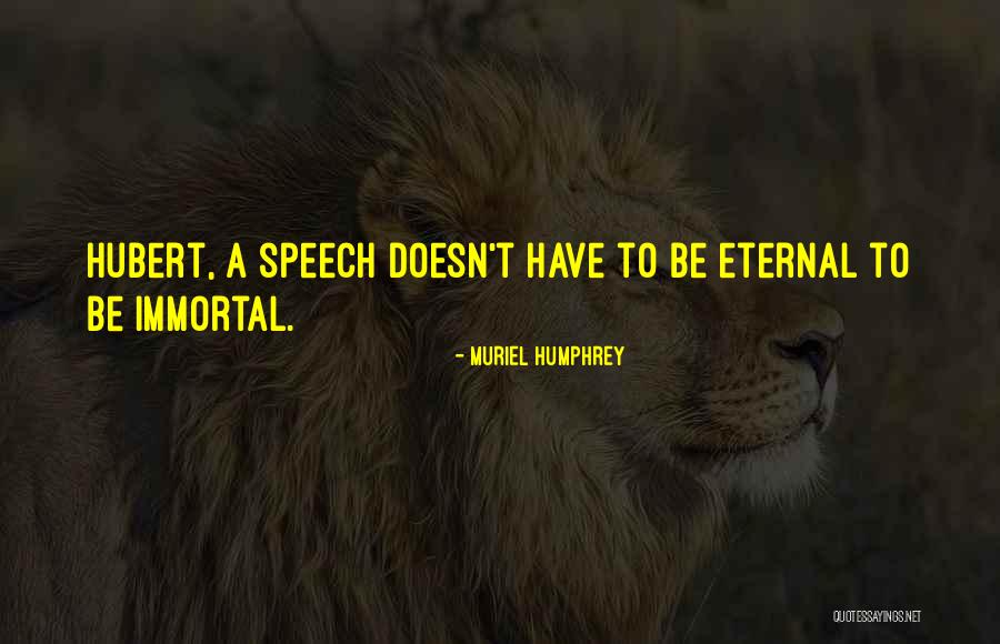Hubert Quotes By Muriel Humphrey Hubert Quotes By Muriel Humphrey