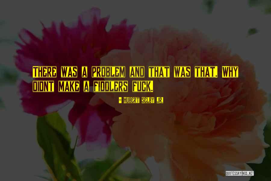 Hubert Selby Jr. Quotes 1240791
