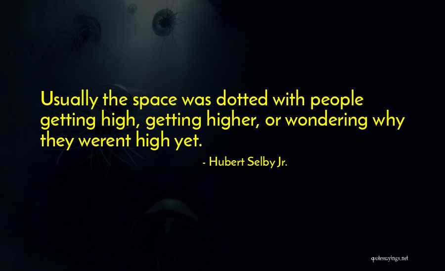 Hubert Selby Jr. Quotes 1373129