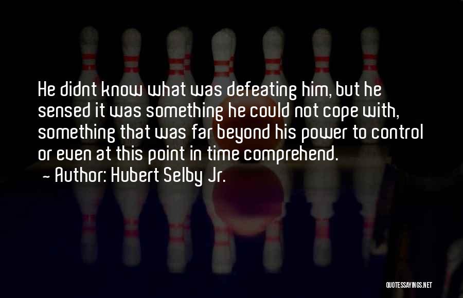 Hubert Selby Jr. Quotes 1491738