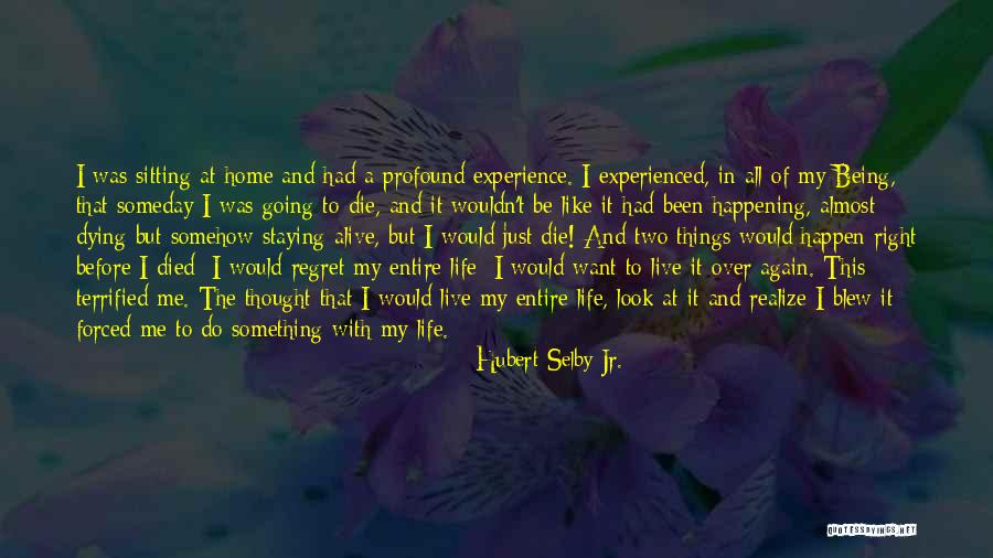 Hubert Selby Jr. Quotes 1547663 Hubert Selby Jr. Quotes 1547663