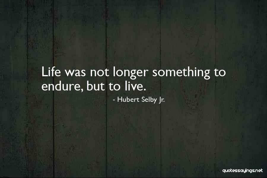 Hubert Selby Jr. Quotes 2194088 Hubert Selby Jr. Quotes 2194088