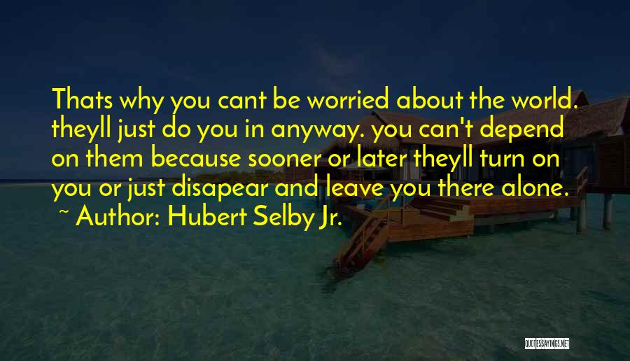 Hubert Selby Jr. Quotes 2212001