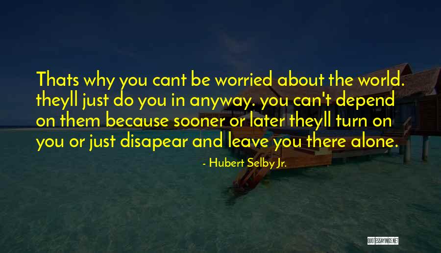 Hubert Selby Jr. Quotes 2212001