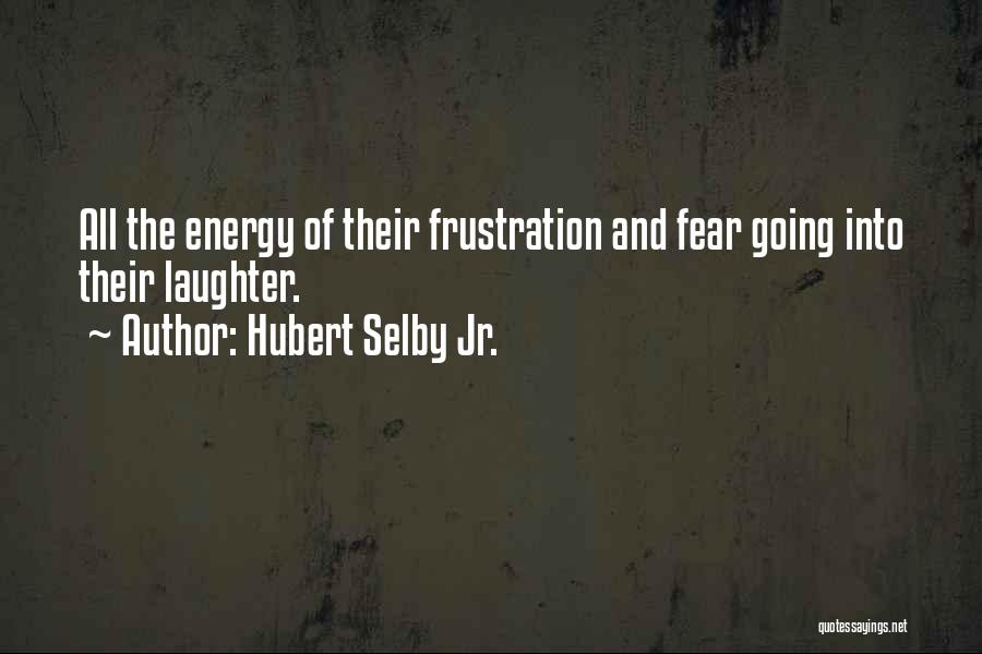 Hubert Selby Jr. Quotes 800026