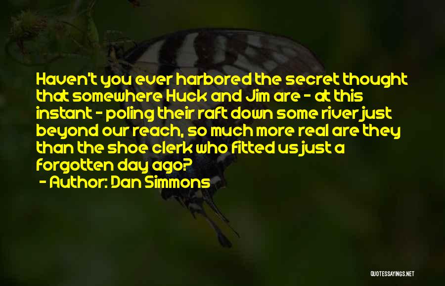 Huck And Jim On The Raft Quotes By Dan Simmons