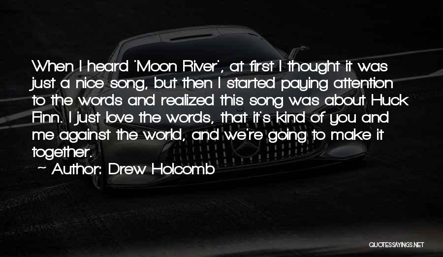 Huck Finn And The River Quotes By Drew Holcomb