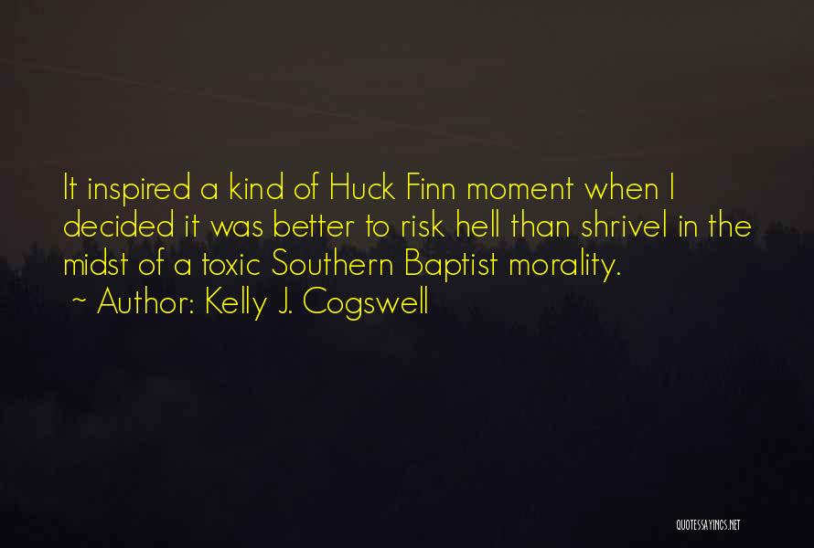 Huck Finn Quotes By Kelly J. Cogswell