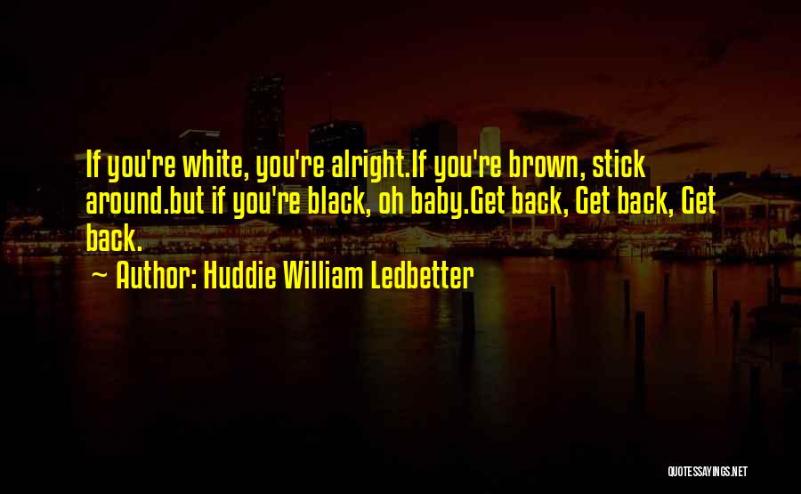 Huddie William Ledbetter Quotes 126226