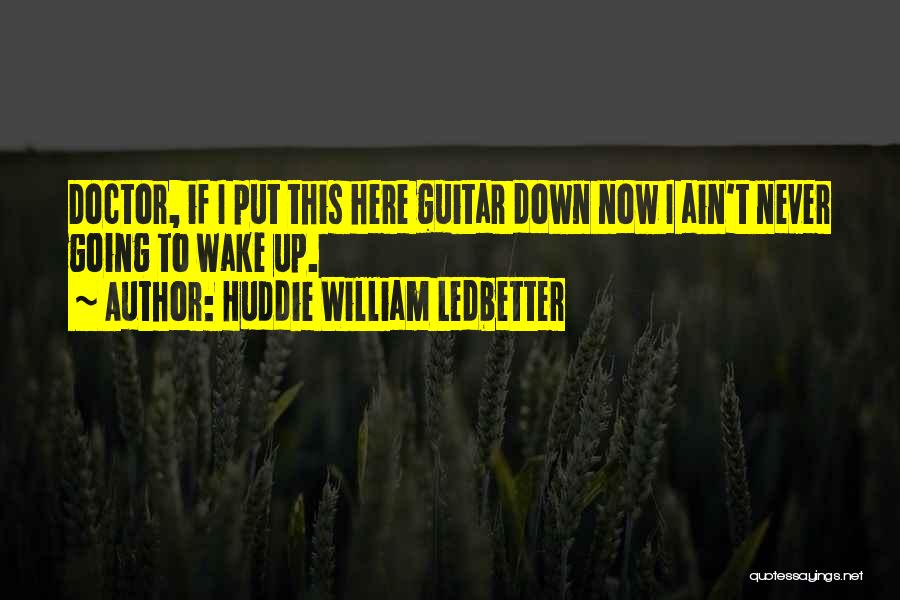 Huddie William Ledbetter Quotes 948852