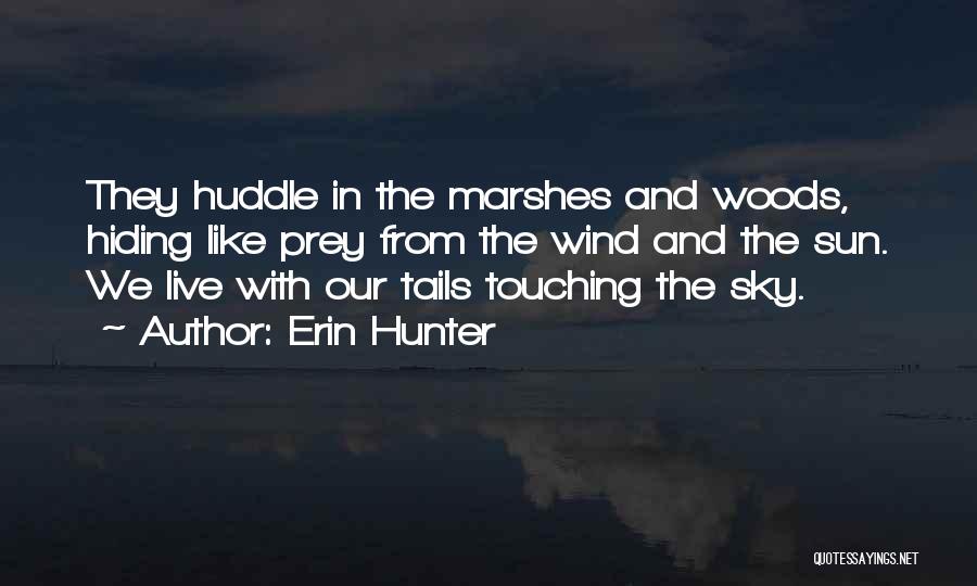 Huddle Quotes By Erin Hunter