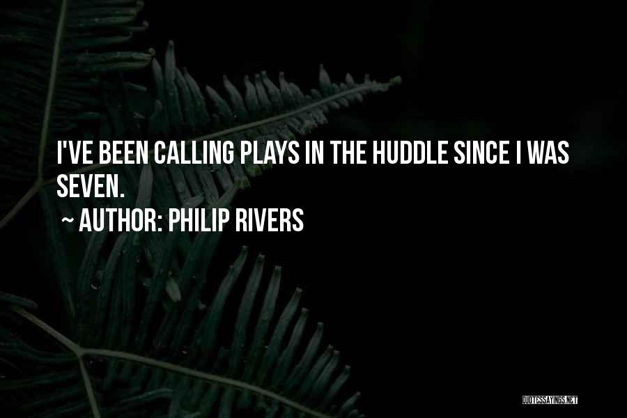 Huddle Quotes By Philip Rivers