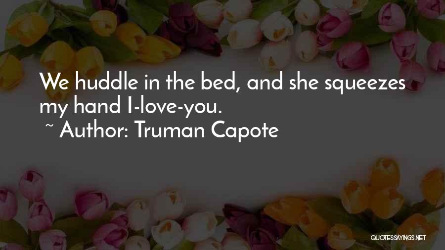 Huddle Quotes By Truman Capote