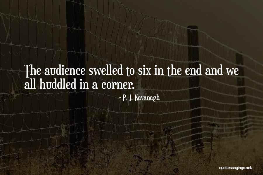Huddled In A Corner Quotes By P. J. Kavanagh Huddled In A Corner Quotes By P. J. Kavanagh