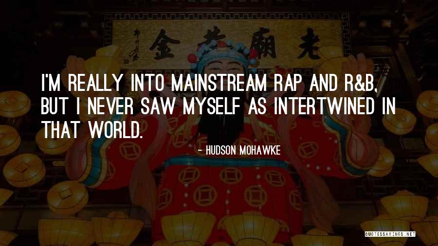 Hudson Mohawke Quotes 1380588