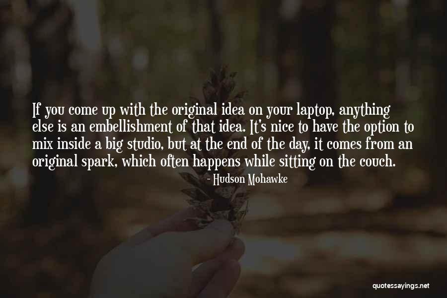 Hudson Mohawke Quotes 1778912 Hudson Mohawke Quotes 1778912