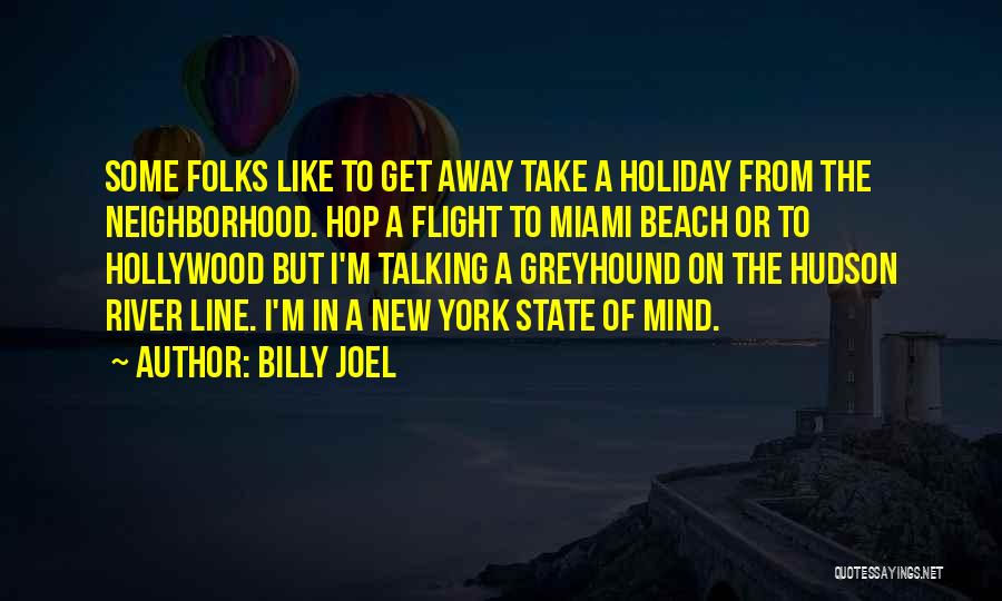 Hudson River Quotes By Billy Joel