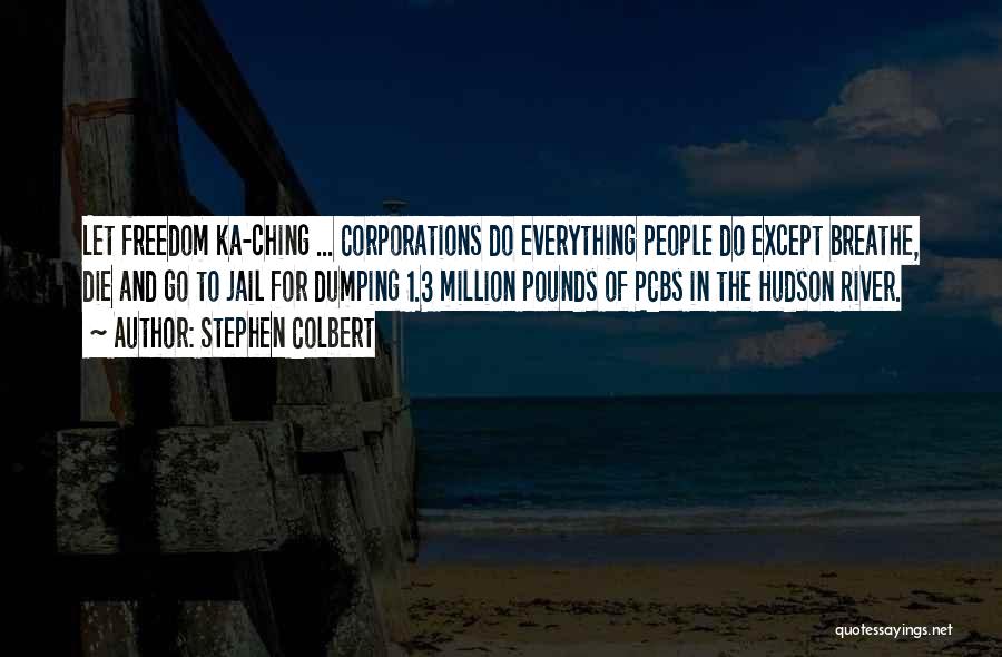Hudson River Quotes By Stephen Colbert