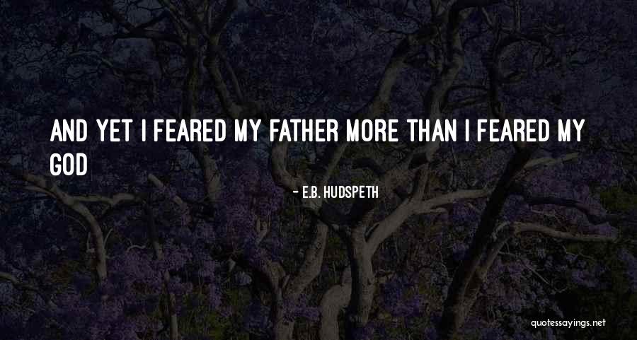 Hudspeth Quotes By E.B. Hudspeth Hudspeth Quotes By E.B. Hudspeth