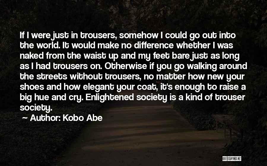 Hue And Cry Quotes By Kobo Abe