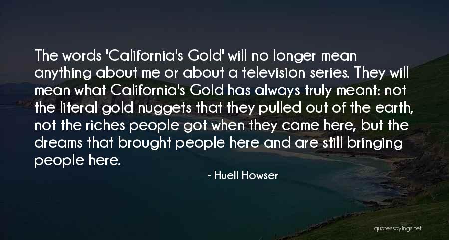 Huell Quotes By Huell Howser