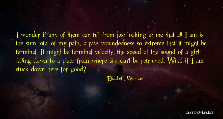 Huelleros Quotes By Elizabeth Wurtzel Huelleros Quotes By Elizabeth Wurtzel