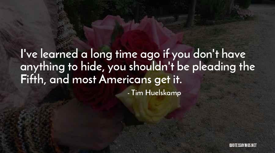 Huelskamp Quotes By Tim Huelskamp Huelskamp Quotes By Tim Huelskamp