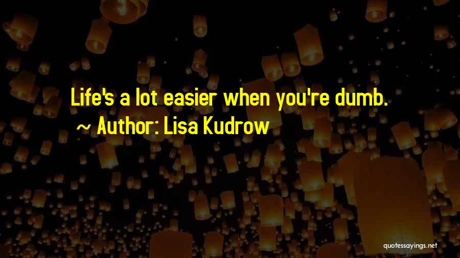 Huelva Espagne Quotes By Lisa Kudrow