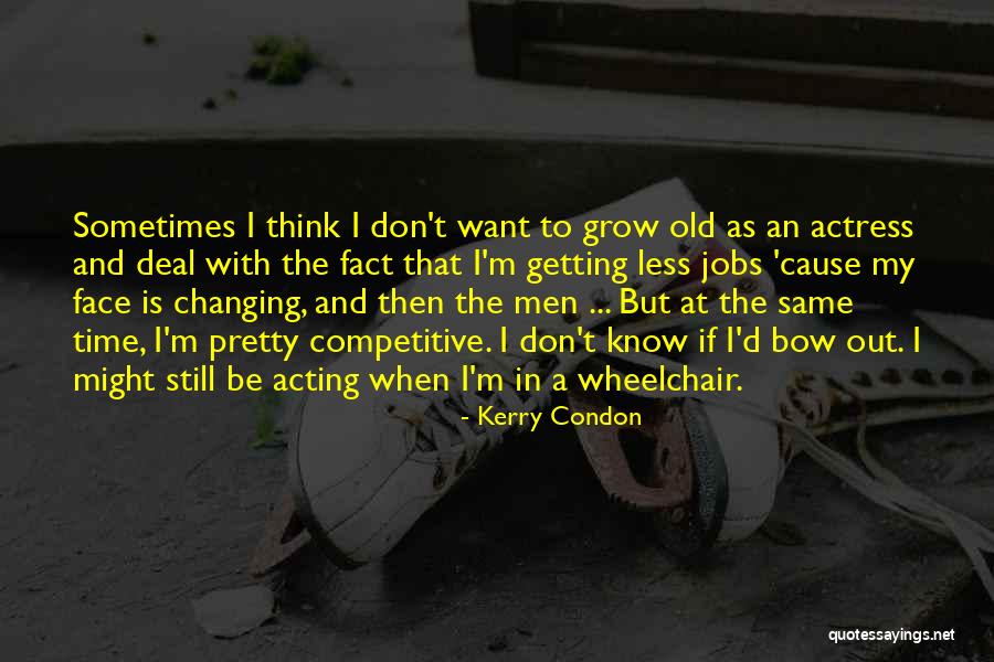 Huerina Quotes By Kerry Condon Huerina Quotes By Kerry Condon