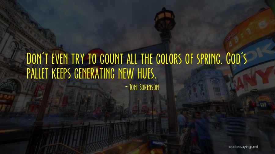 Hues Of Life Quotes By Toni Sorenson