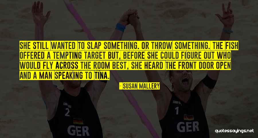 Hueva Videos Quotes By Susan Mallery Hueva Videos Quotes By Susan Mallery