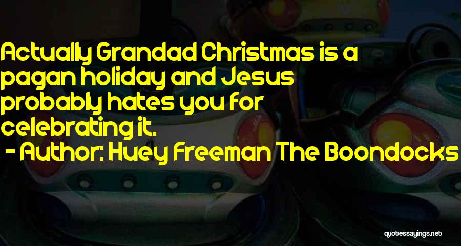 Huey Freeman The Boondocks Quotes 412926