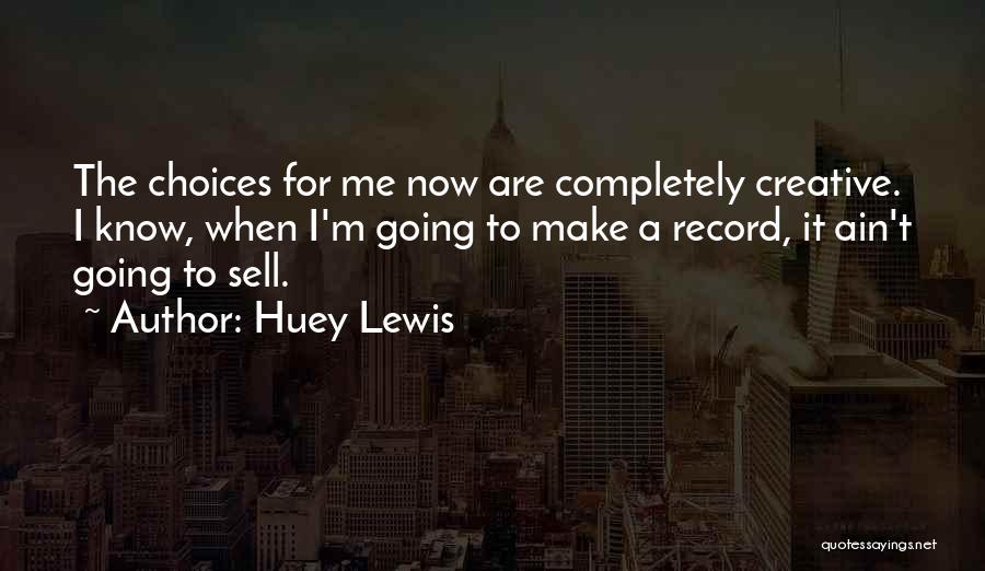 Huey Lewis Quotes 2093222