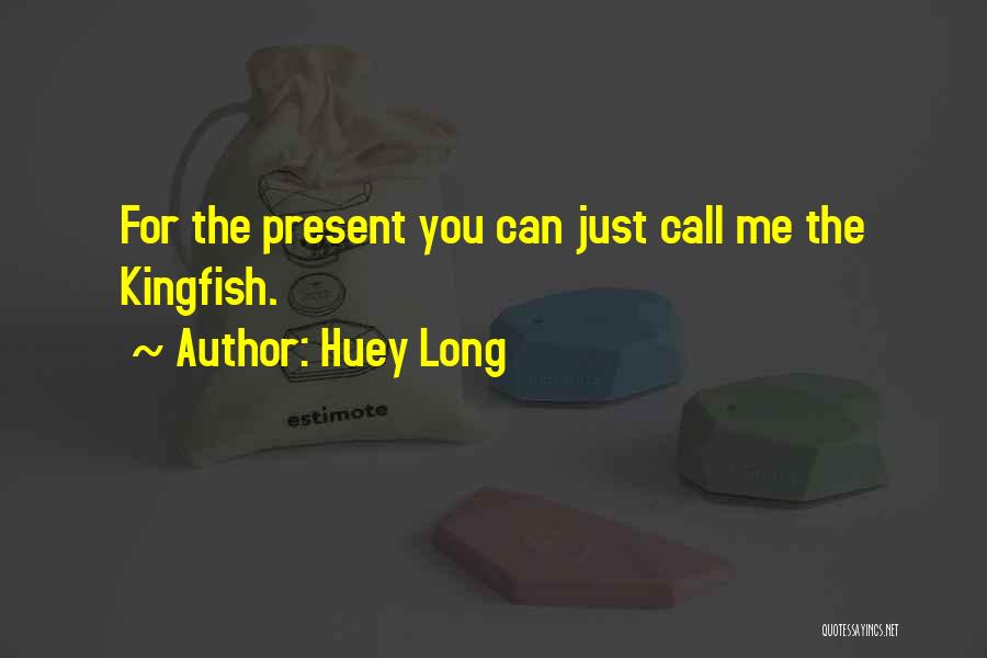 Huey Long Quotes 1984612