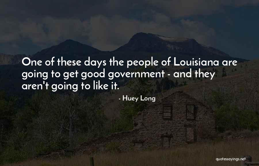 Huey Long Quotes 656009