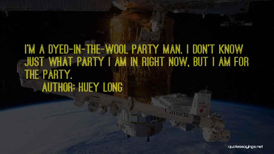 Huey Long Quotes 990482