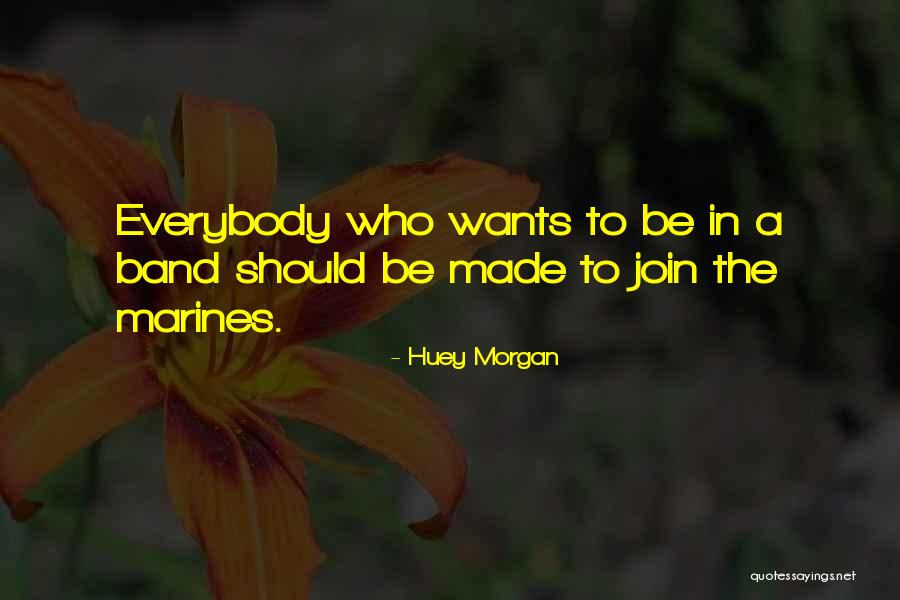 Huey Morgan Quotes 1985431 Huey Morgan Quotes 1985431
