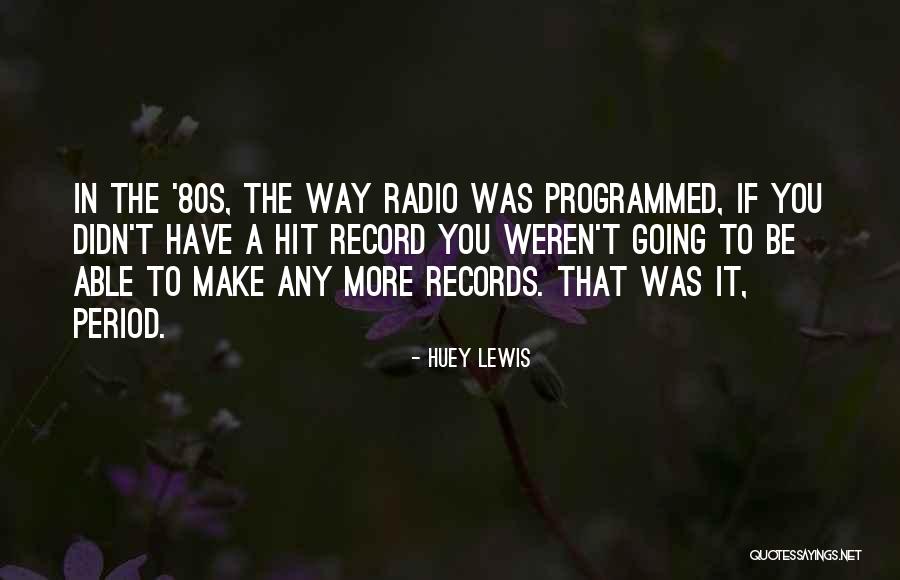 Huey P Lewis Quotes By Huey Lewis Huey P Lewis Quotes By Huey Lewis