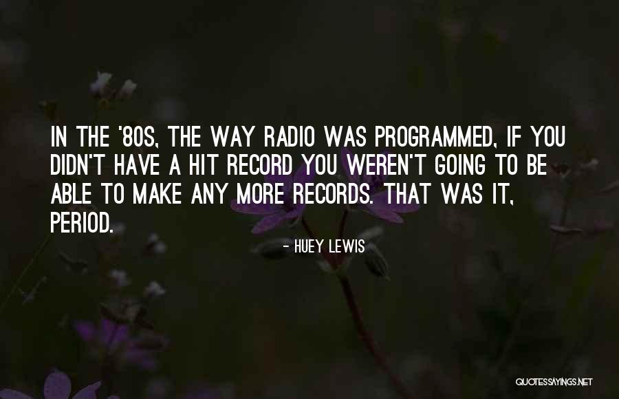 Huey P Lewis Quotes By Huey Lewis