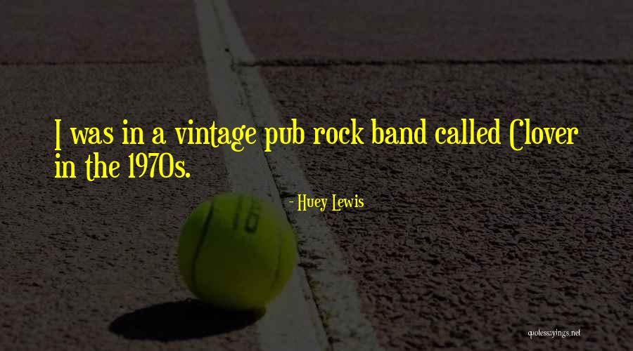 Huey P Lewis Quotes By Huey Lewis