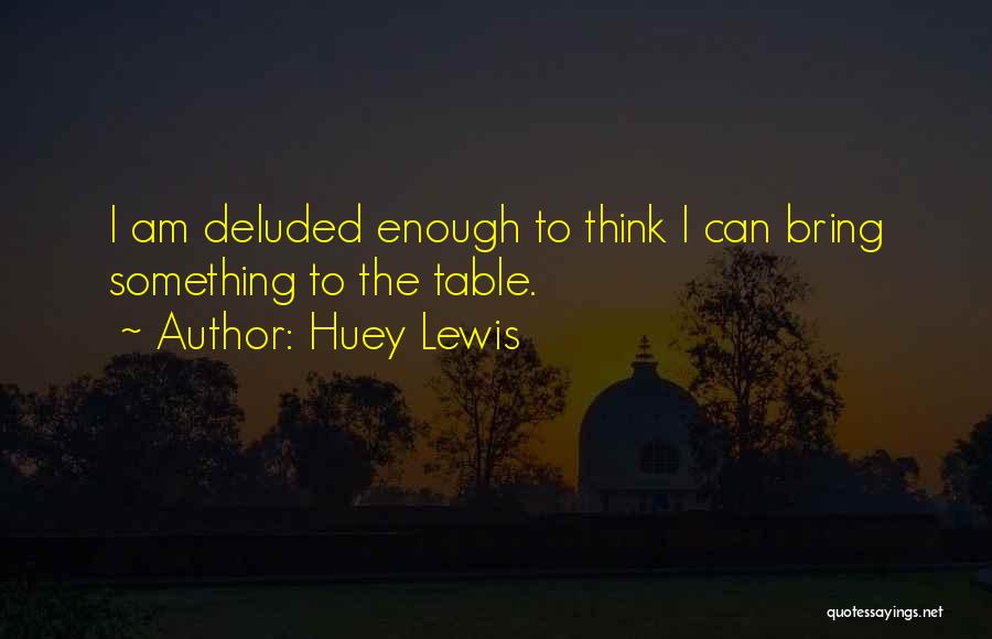 Huey P Lewis Quotes By Huey Lewis