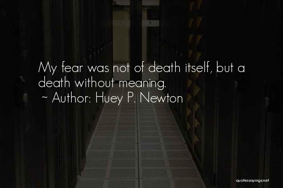Huey P. Newton Quotes 550405